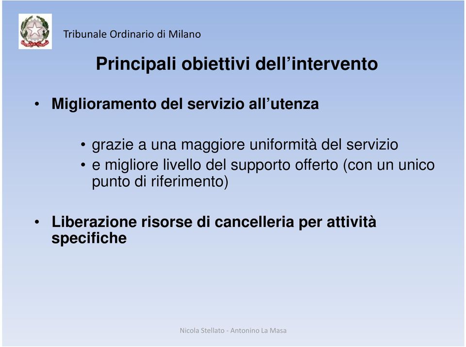 migliore livello del supporto offerto (con un unico punto di