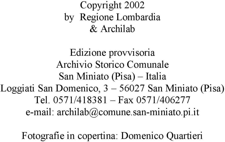 Domenico, 3 56027 San Miniato (Pisa) Tel.