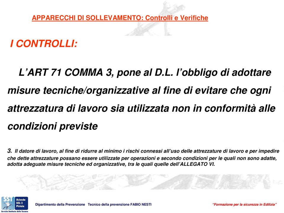 lavoro sia utilizzata non in conformità alle condizioni previste 3.