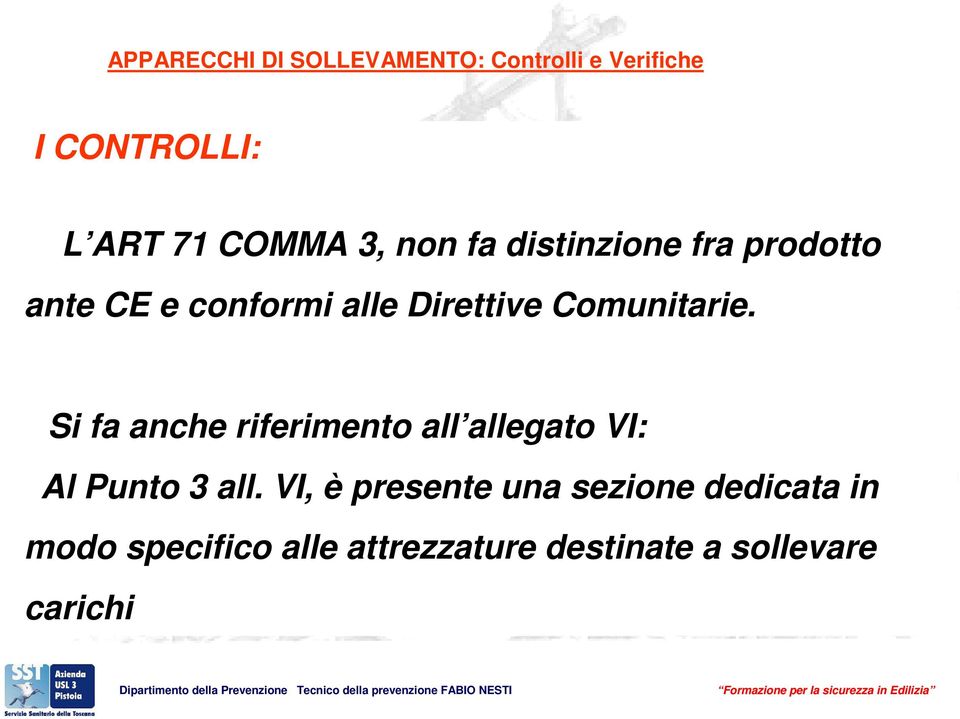 Si fa anche riferimento all allegato VI: Al Punto 3 all.