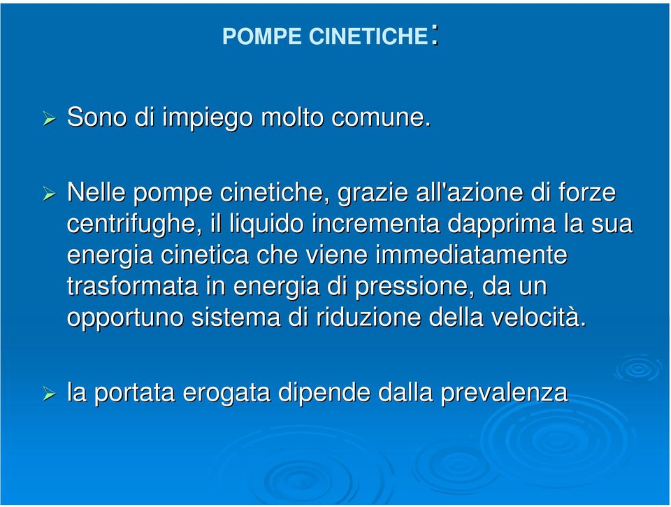 incrementa dapprima la sua energia cinetica che viene immediatamente trasformata