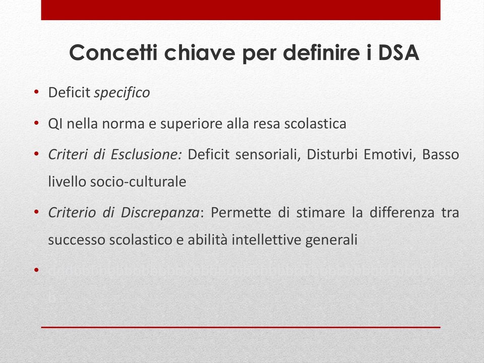 socio-culturale Criterio di Discrepanza: Permette di stimare la differenza tra successo