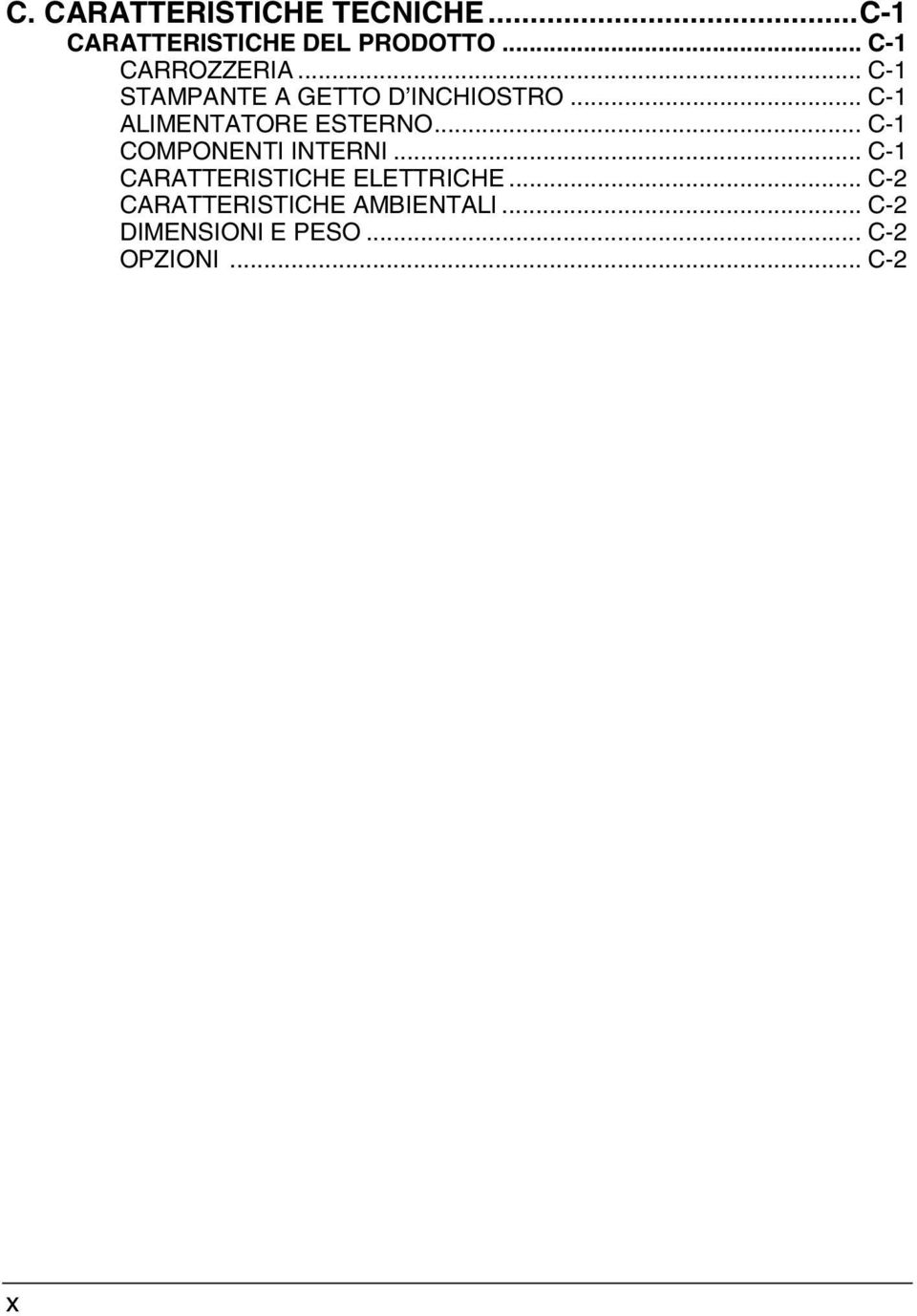 .. C-1 ALIMENTATORE ESTERNO... C-1 COMPONENTI INTERNI.