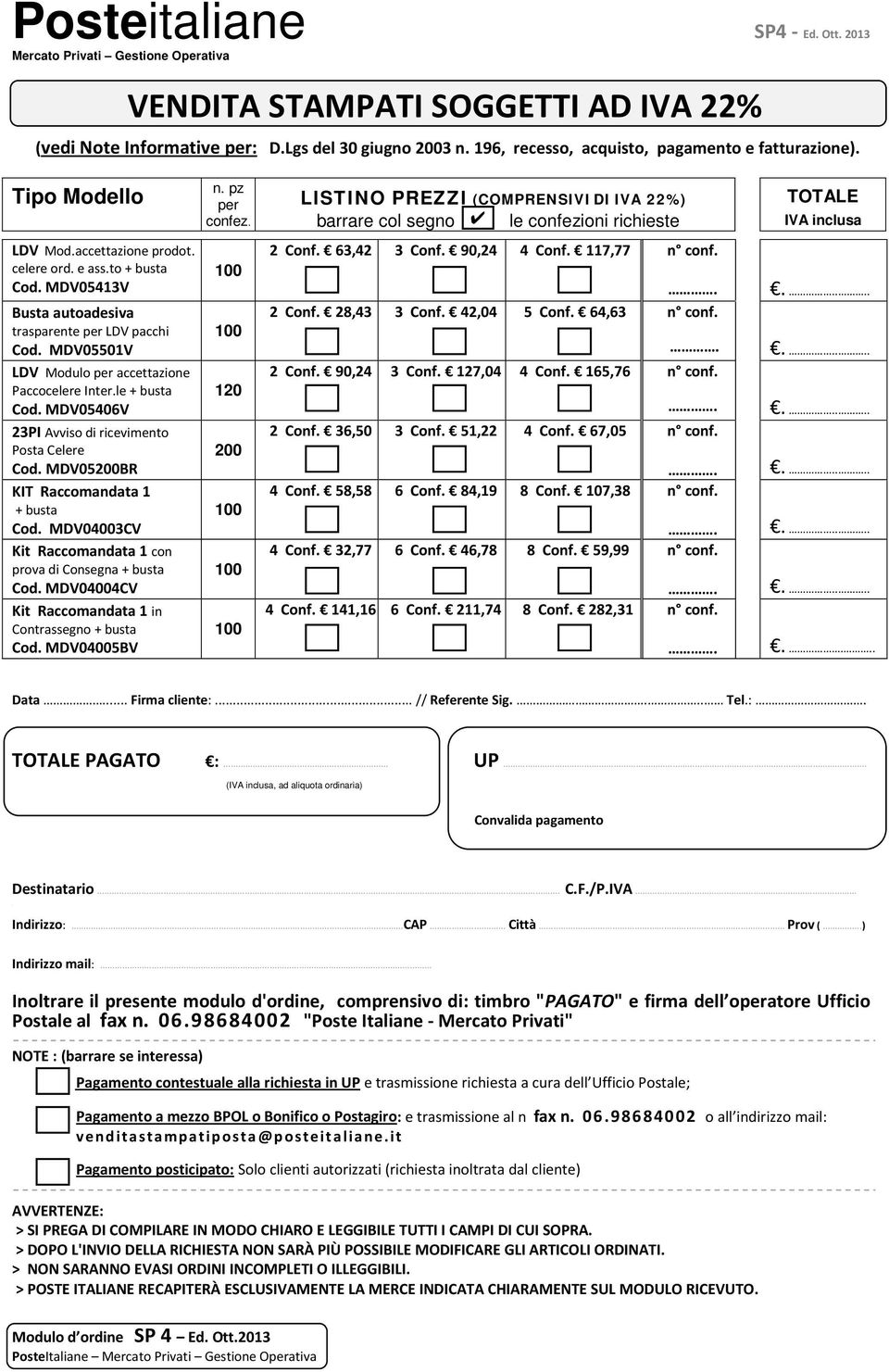 MDV05413V Busta autoadesiva trasparente LDV pacchi Cod. MDV05501V LDV Modulo accettazione Paccocelere Inter.le + busta Cod. MDV05406V 23PI Avviso di ricevimento Posta Celere Cod.