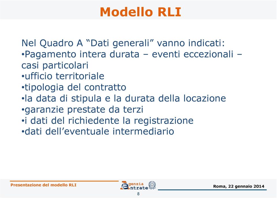 stipula e la durata della locazione garanzie prestate da terzi i dati del richiedente la