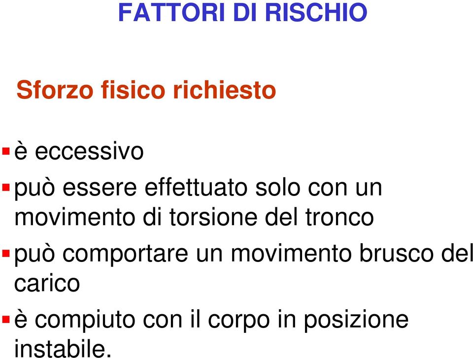 di torsione del tronco può comportare un movimento