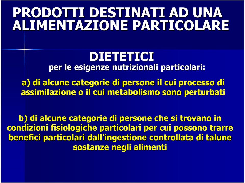 sono perturbati b) di alcune categorie di persone che si trovano in condizioni fisiologiche