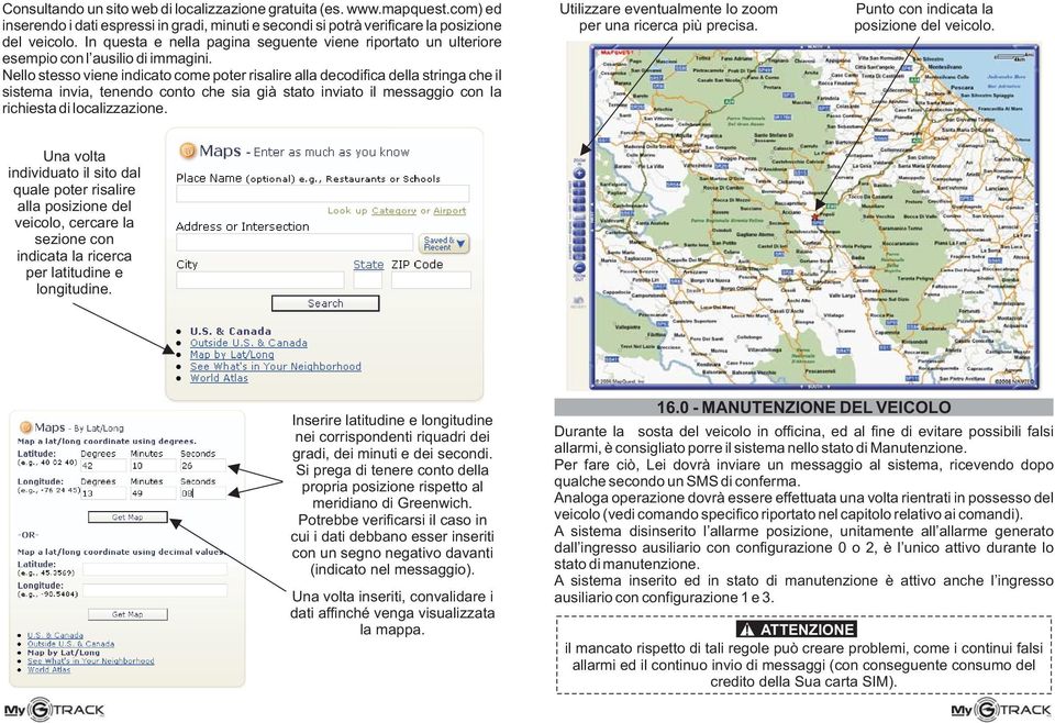 Nello stesso viene indicato come poter risalire alla decodifica della stringa che il sistema invia, tenendo conto che sia già stato inviato il messaggio con la richiesta di localizzazione.