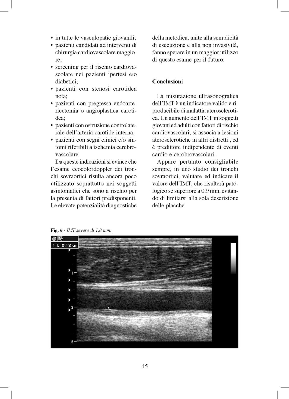 sintomi riferibili a ischemia cerebrovascolare.