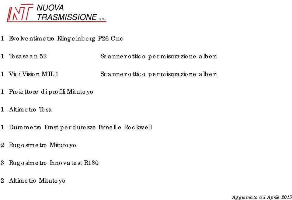 profili Mitutoyo 1 Altimetro Tesa 1 Durometro Ernst per durezze Brinell e Rockwell 2