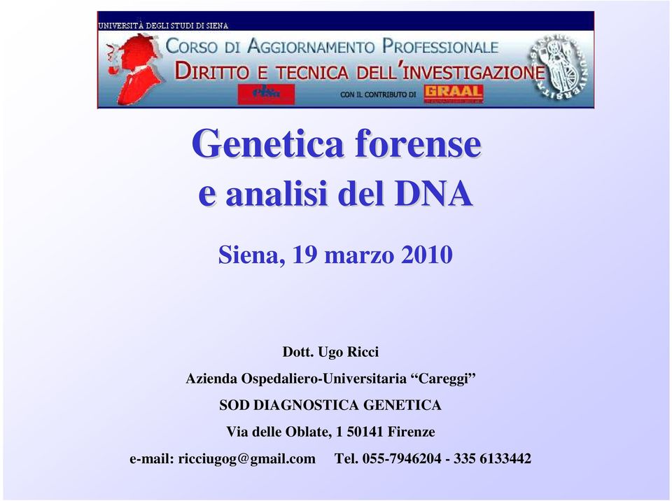 SOD DIAGNOSTICA GENETICA Via delle Oblate, 1 50141