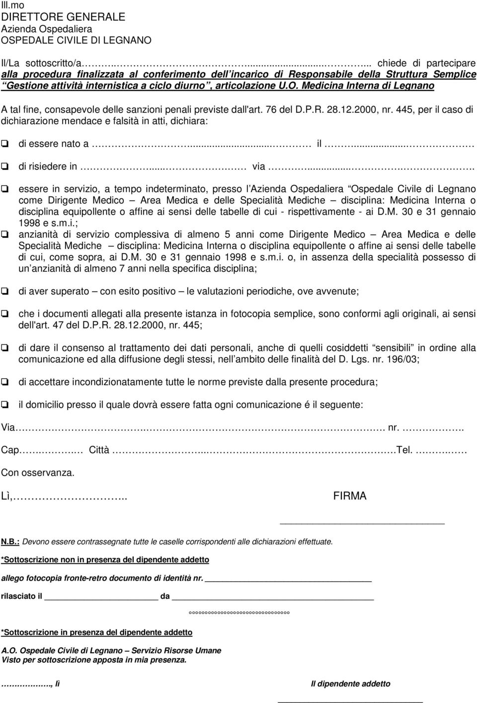 Medicina Interna di Legnano A tal fine, consapevole delle sanzioni penali previste dall'art. 76 del D.P.R. 28.12.2000, nr.