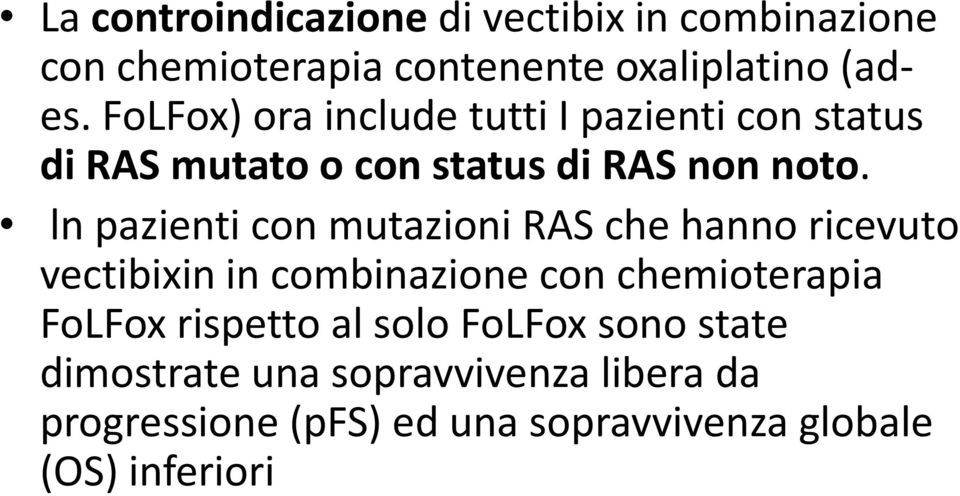 ln pazienti con mutazioni RAS che hanno ricevuto vectibixin in combinazione con chemioterapia FoLFox