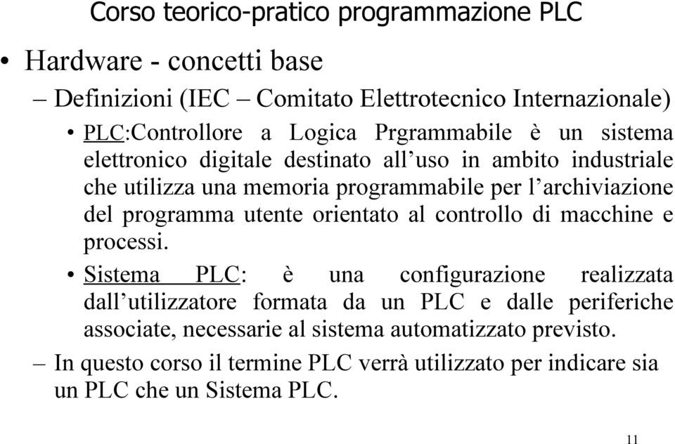 orientato al controllo di macchine e processi.