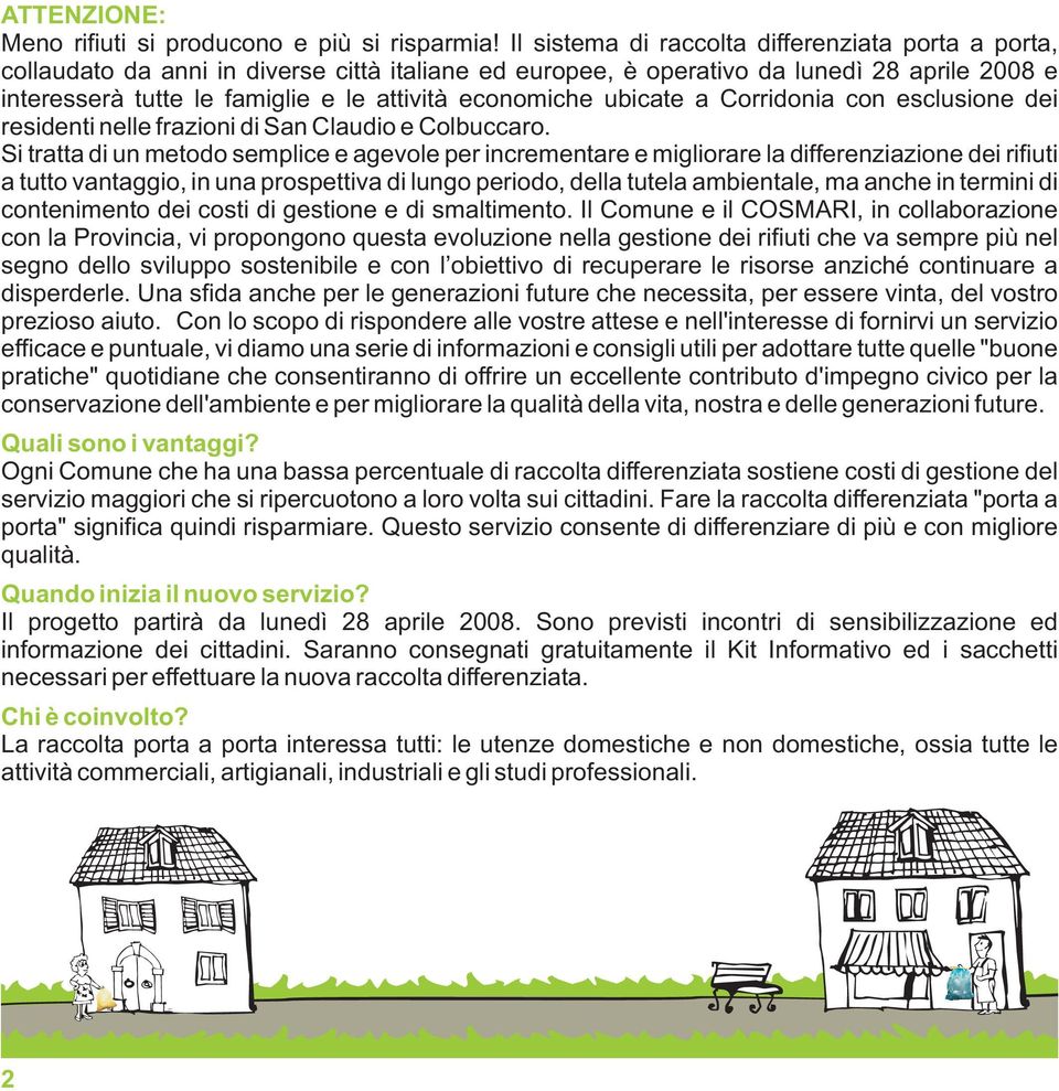 economiche ubicate a Corridonia con esclusione dei residenti nelle frazioni di San Claudio e Colbuccaro.