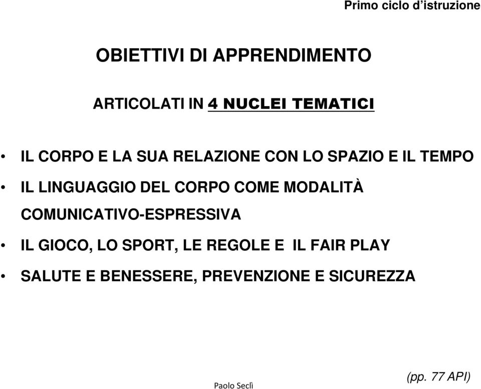 LINGUAGGIO DEL CORPO COME MODALITÀ COMUNICATIVO-ESPRESSIVA IL GIOCO, LO