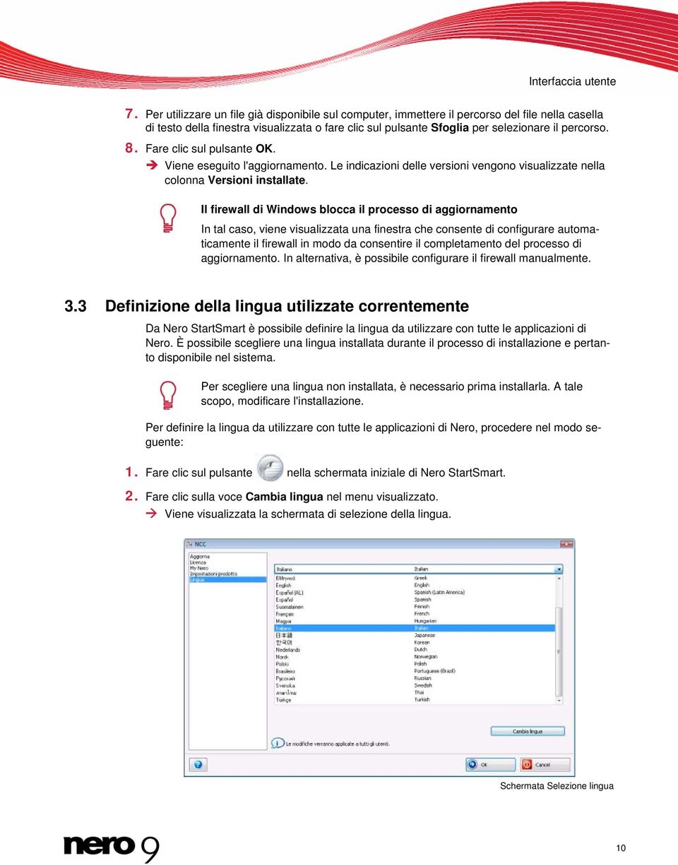 Fare clic sul pulsante OK. Viene eseguito l'aggiornamento. Le indicazioni delle versioni vengono visualizzate nella colonna Versioni installate.