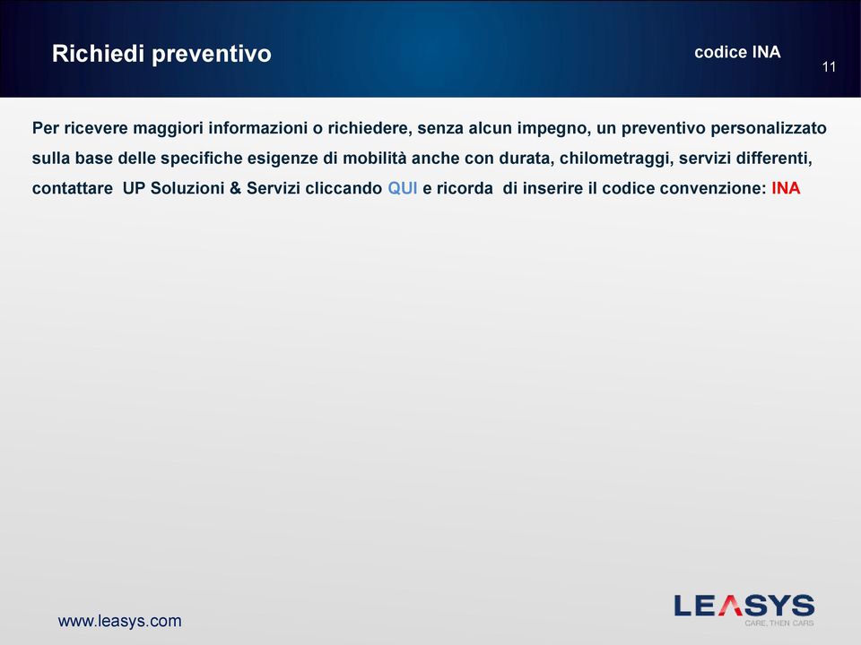 esigenze di mobilità anche con durata, chilometraggi, servizi differenti,