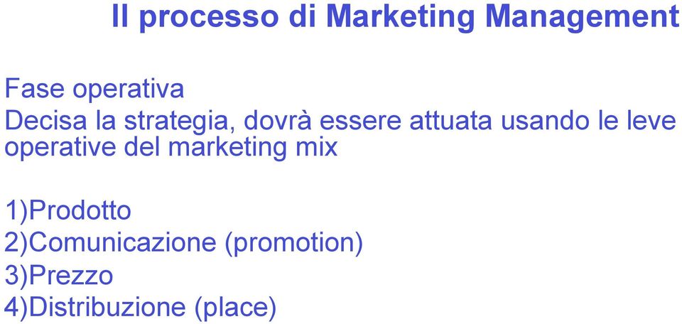 leve operative del marketing mix 1)Prodotto