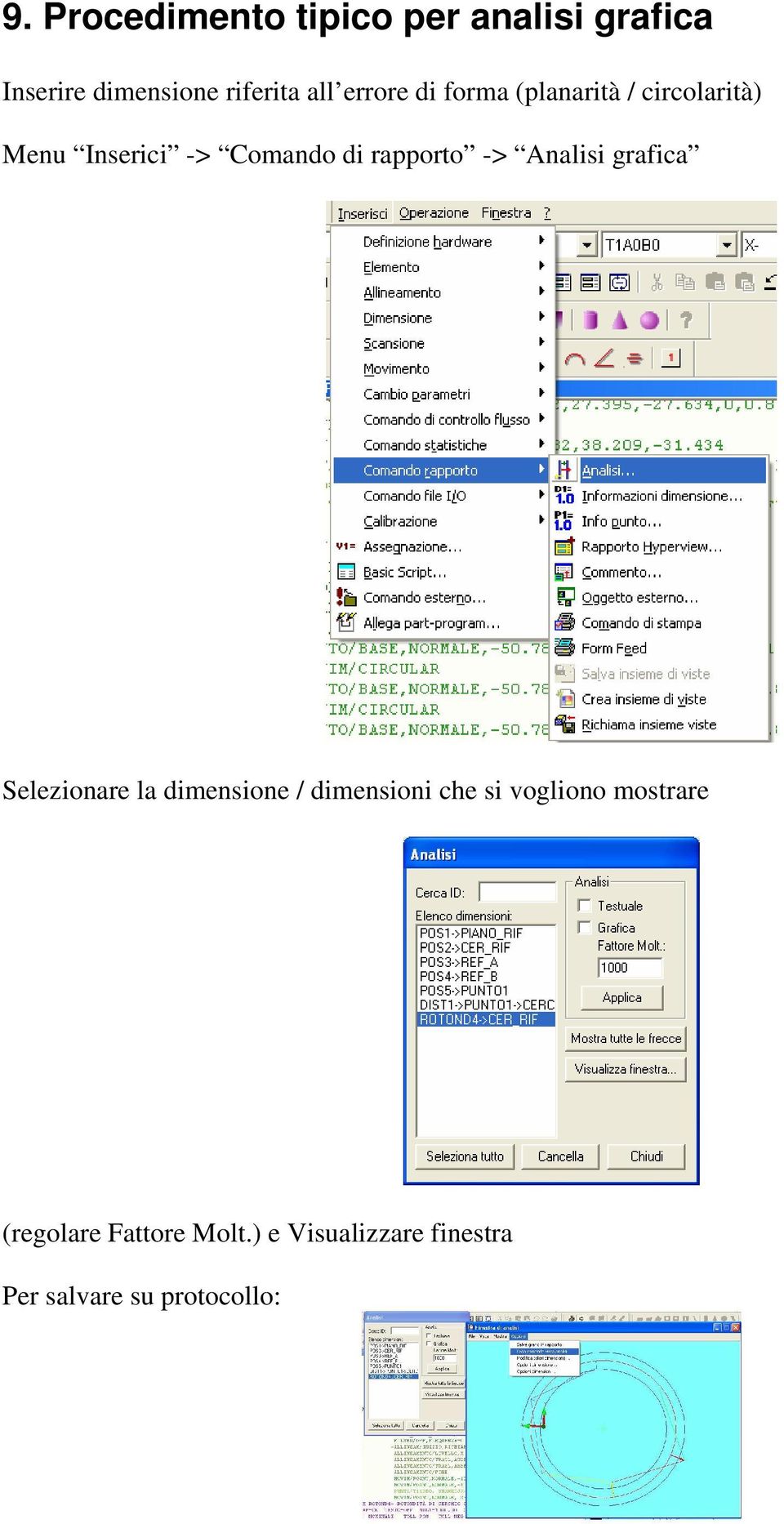 -> Analisi grafica Selezionare la dimensione / dimensioni che si vogliono