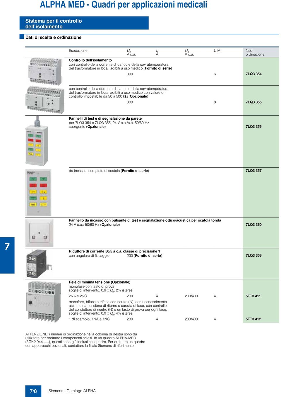 di ordinazione 300 6 LQ3 354 con controllo della corrente di carico e della sovratemperatura del trasformatore in locali adibiti a uso medico con valore di controllo impostabile da 50 a 500 kw