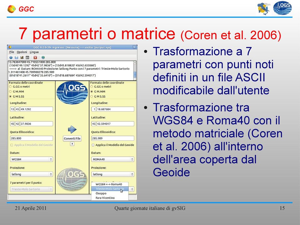 file ASCII modificabile dall'utente Trasformazione tra WGS84 e