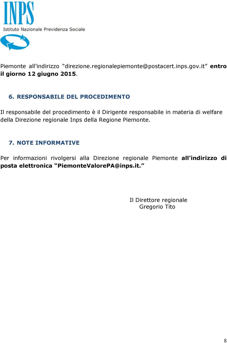 della Direzione regionale Inps della Regione Piemonte. 7.