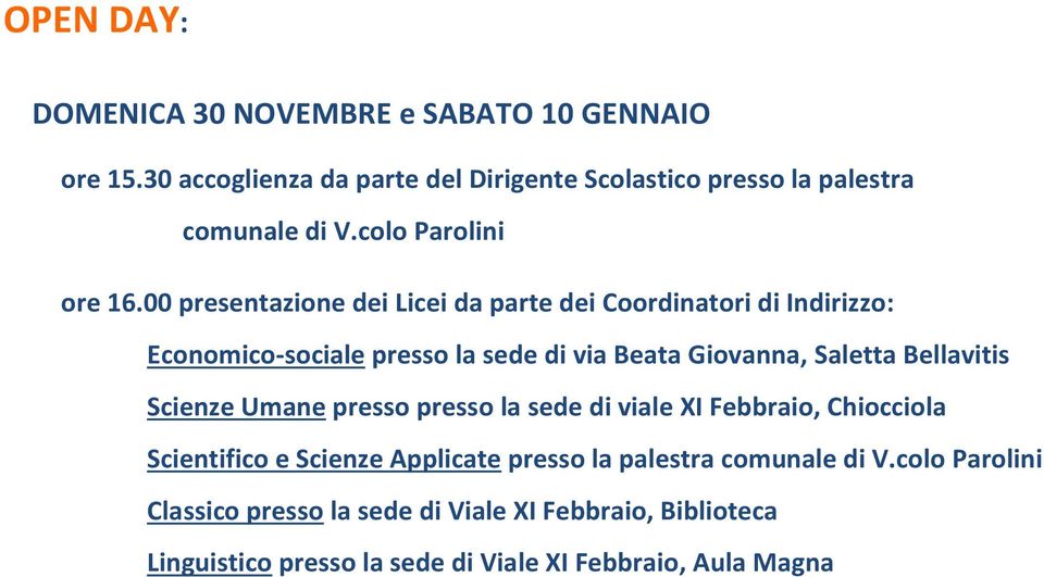 00 presentazione dei Licei da parte dei Coordinatori di Indirizzo: Economico-sociale presso la sede di via Beata Giovanna, Saletta Bellavitis