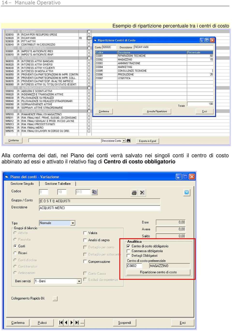verrà salvato nei singoli conti il centro di costo abbinato ad