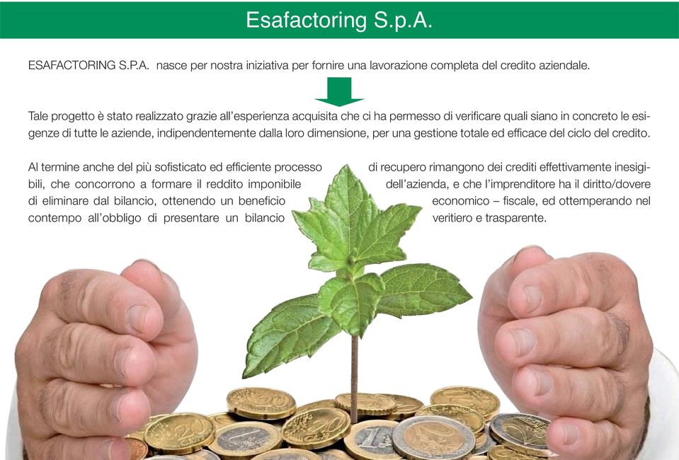 dimensione, per una gestione totale ed efficace del ciclo del credito.