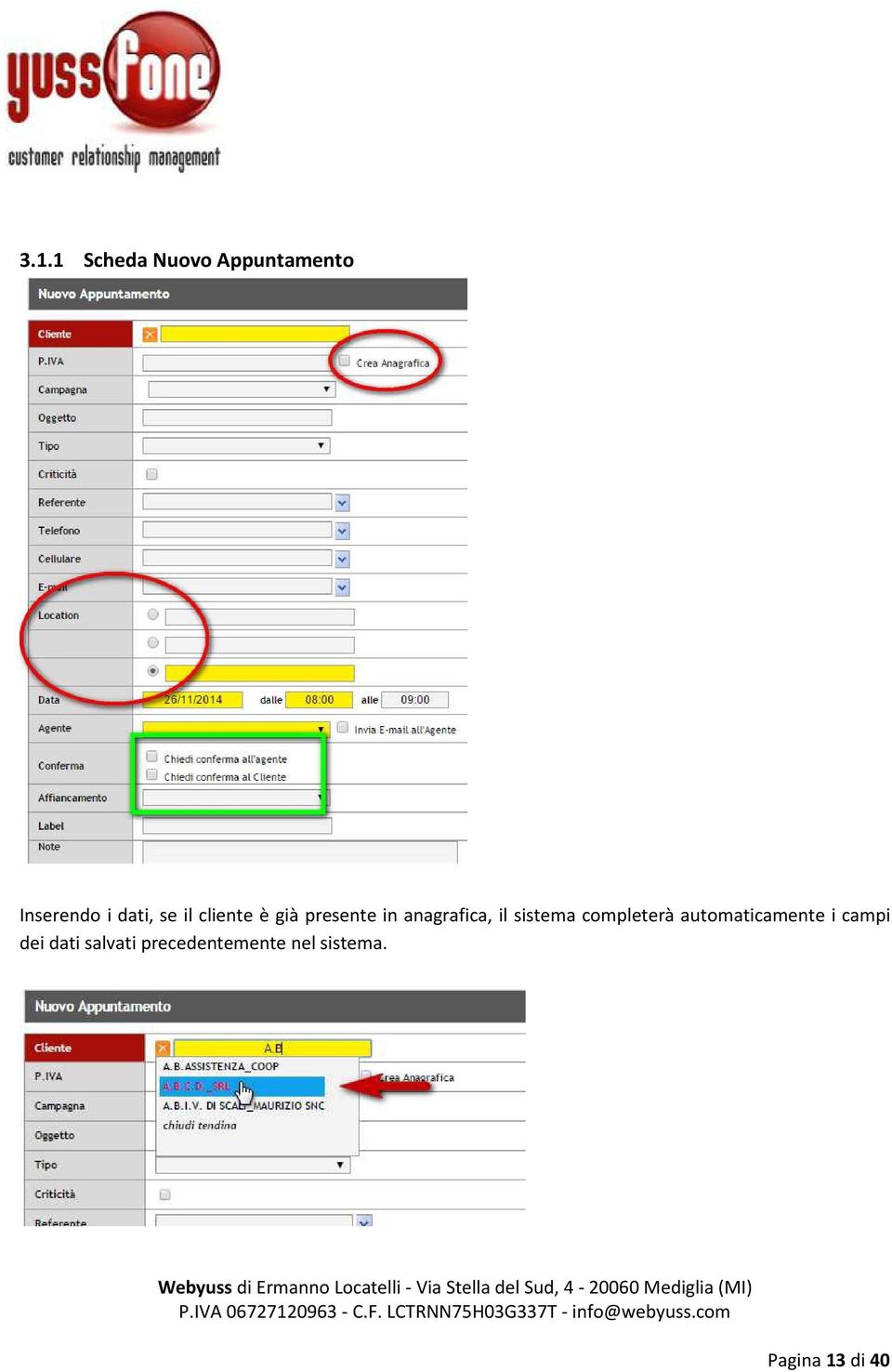 sistema completerà automaticamente i campi dei