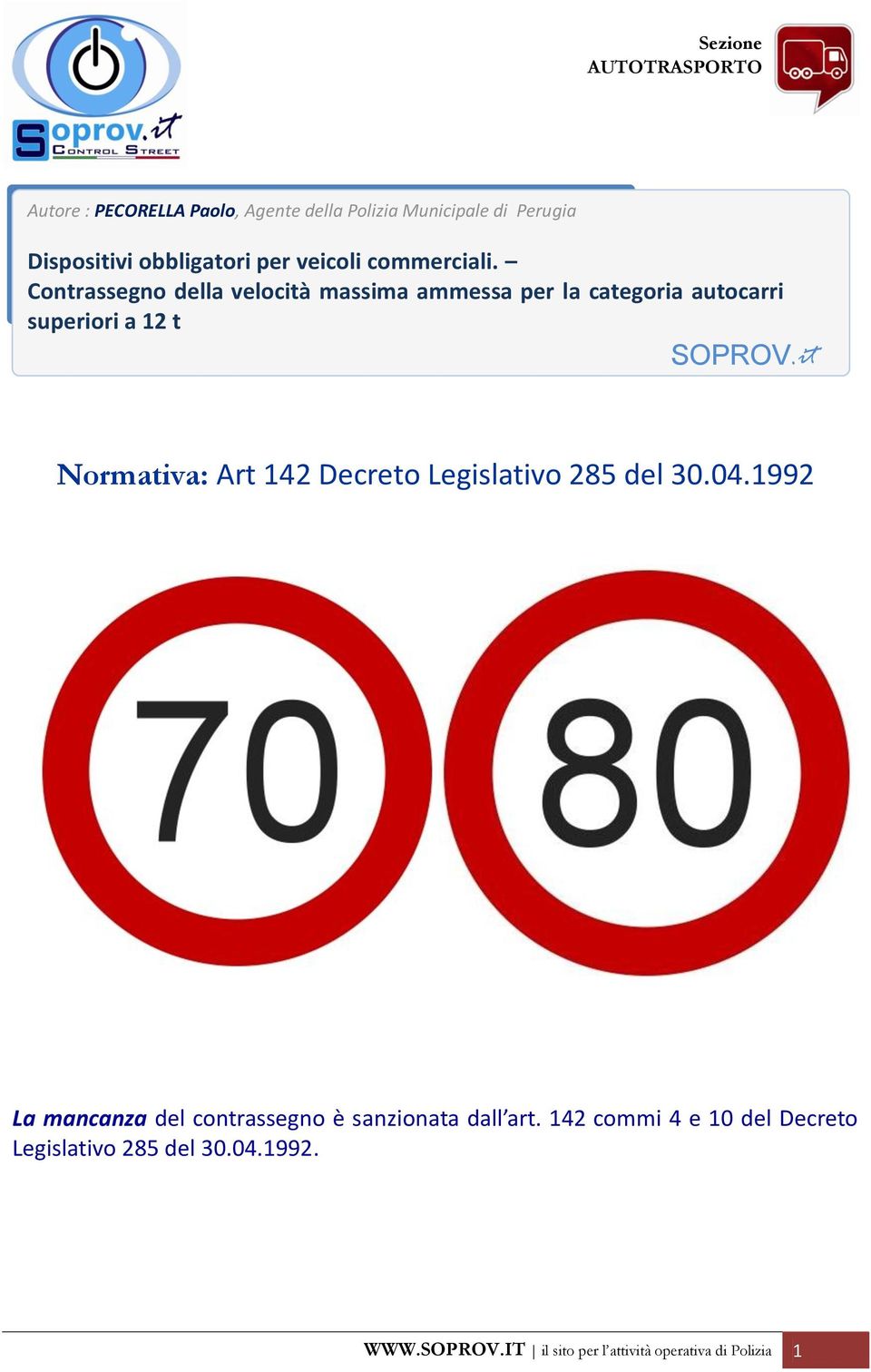 superiori a 12 t Normativa: Art 142 Decreto Legislativo 285 del 30.04.