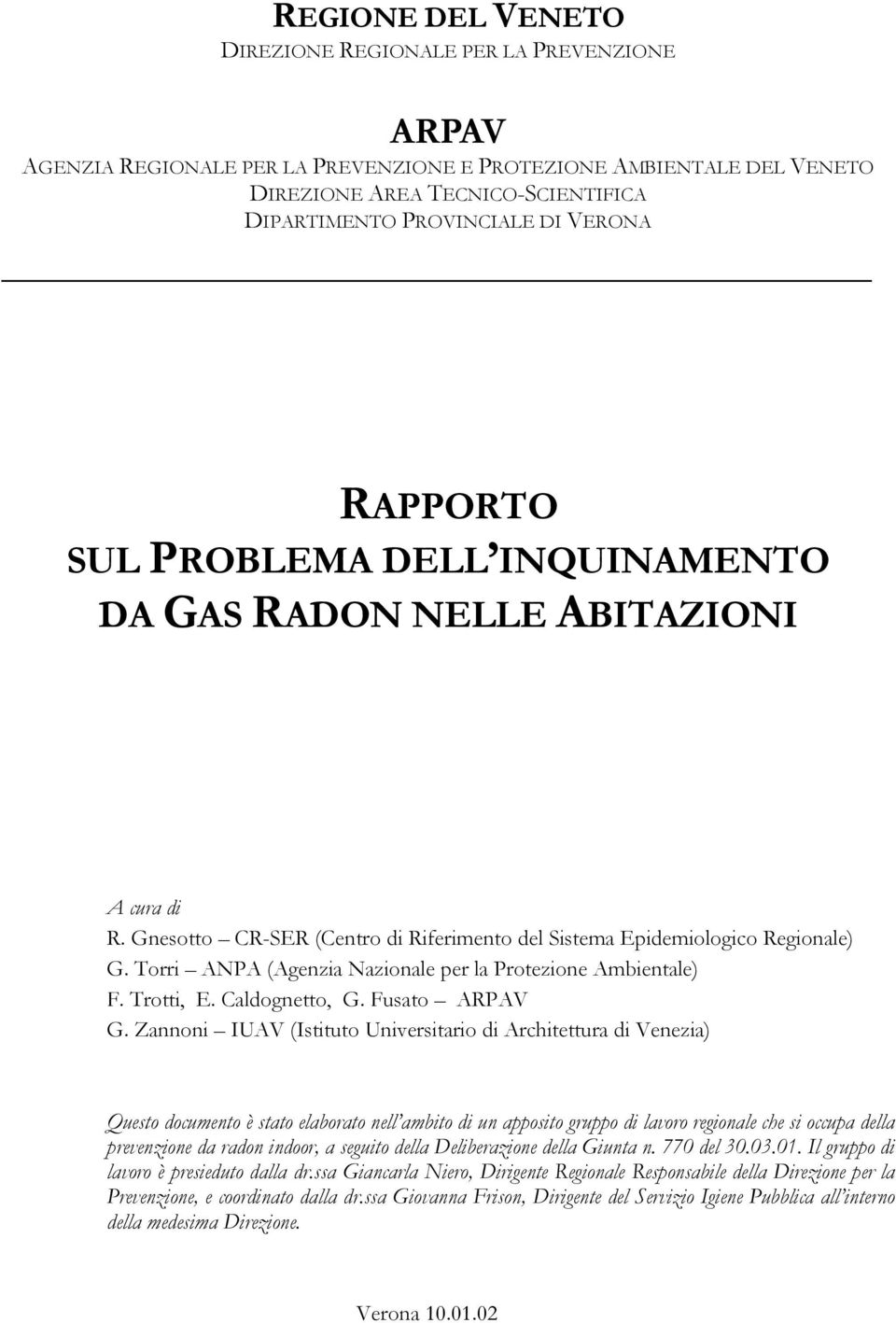 Torri ANPA (Agenzia Nazionale per la Protezione Ambientale) F. Trotti, E. Caldognetto, G. Fusato ARPAV G.