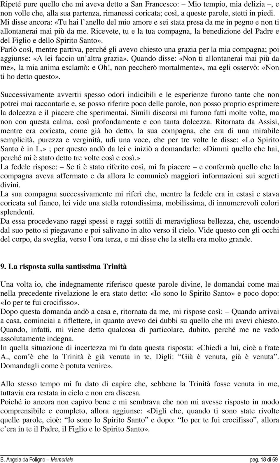 Ricevete, tu e la tua compagna, la benedizione del Padre e del Figlio e dello Spirito Santo».