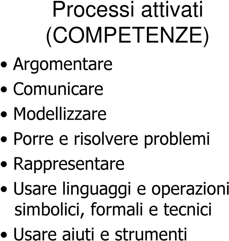 problemi Rappresentare Usare linguaggi e