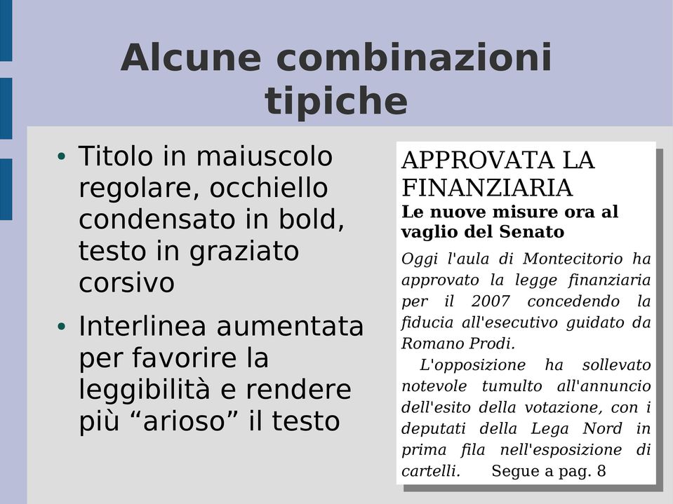 Montecitorio ha approvato la legge finanziaria per il 2007 concedendo la fiducia all'esecutivo guidato da Romano Prodi.