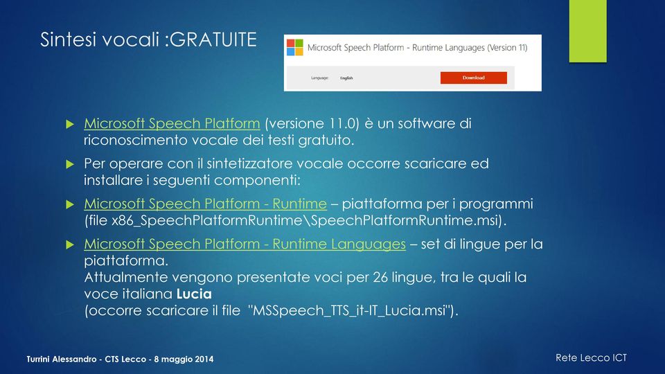 piattaforma per i programmi (file x86_speechplatformruntime\speechplatformruntime.msi).