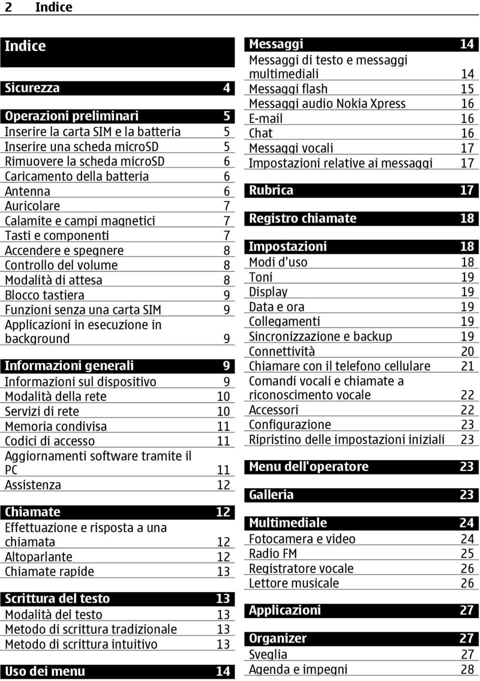 esecuzione in background 9 Informazioni generali 9 Informazioni sul dispositivo 9 Modalità della rete 10 Servizi di rete 10 Memoria condivisa 11 Codici di accesso 11 Aggiornamenti software tramite il