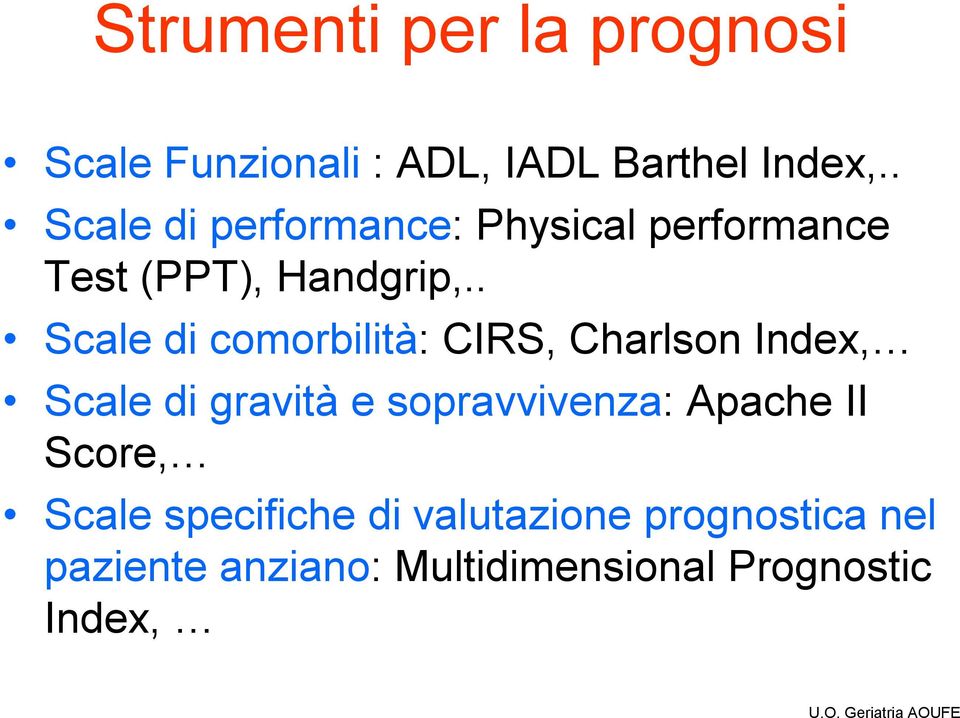 . Scale di comorbilità: CIRS, Charlson Index, Scale di gravità e sopravvivenza: