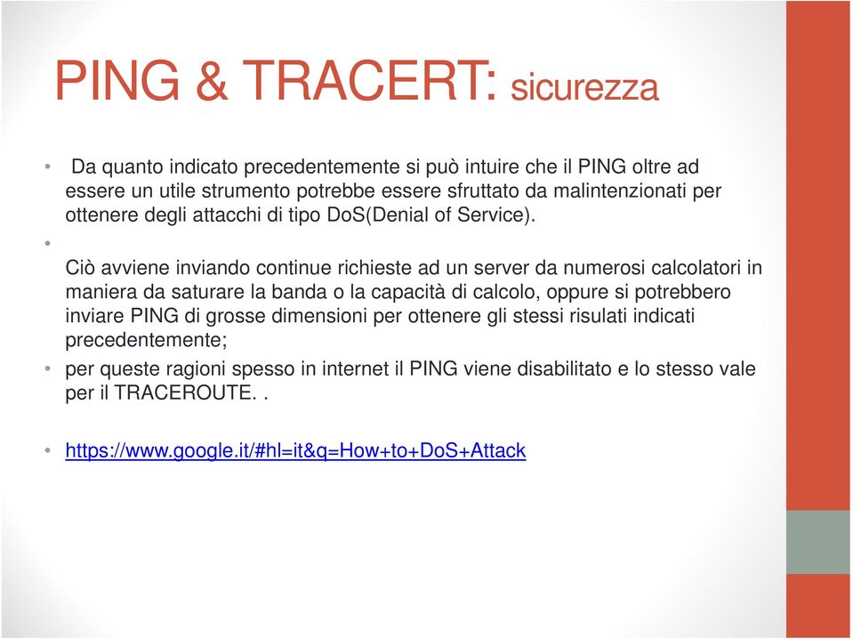 Ciò avviene inviando continue richieste ad un server da numerosi calcolatori in maniera da saturare la banda o la capacità di calcolo, oppure si potrebbero