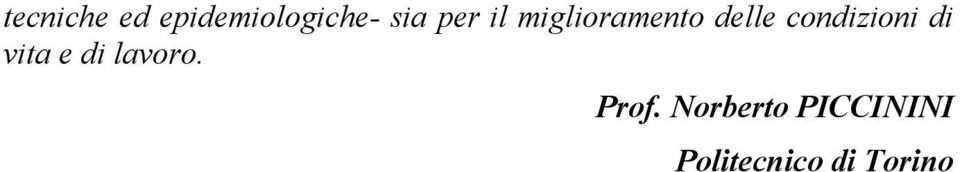 condizioni di vita e di lavoro.