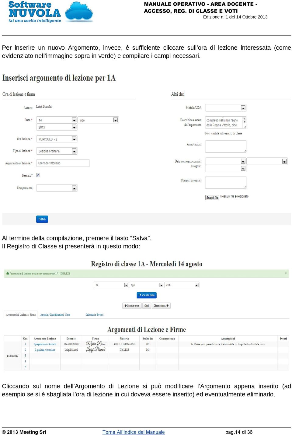 Il Registro di Classe si presenterà in questo modo: Cliccando sul nome dell Argomento di Lezione si può modificare l