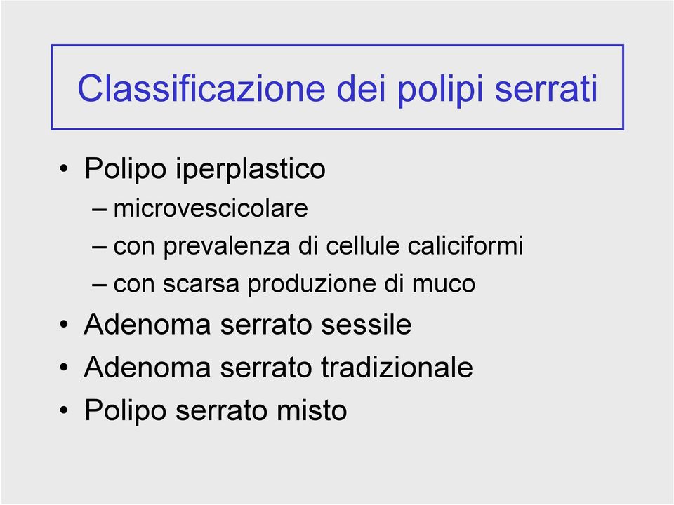 cellule caliciformi con scarsa produzione di muco