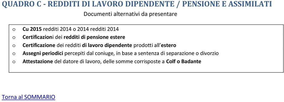 redditi di lavoro dipendente prodotti all estero o Assegni periodici percepiti dal coniuge, in base a