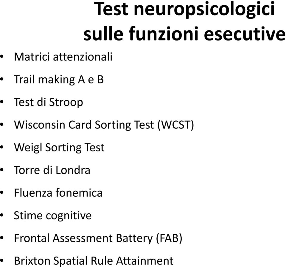 (WCST) Weigl Sorting Test Torre di Londra Fluenza fonemica Stime