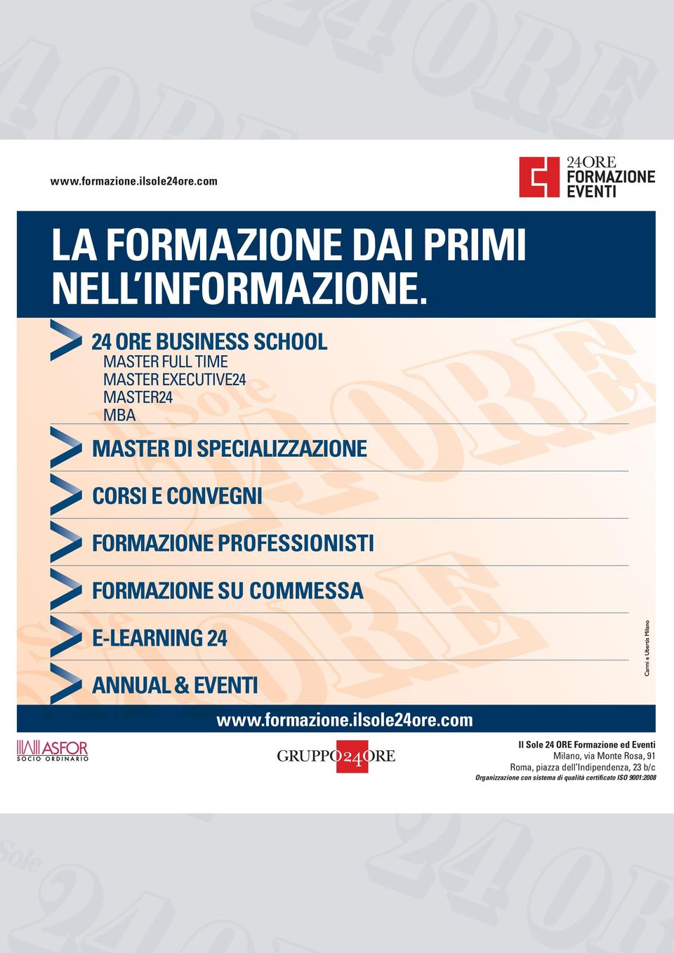 FORMAZIONE PROFESSIONISTI FORMAZIONE SU COMMESSA E-LEARNING 24 ANNUAL & EVENTI www.formazione.ilsole24ore.