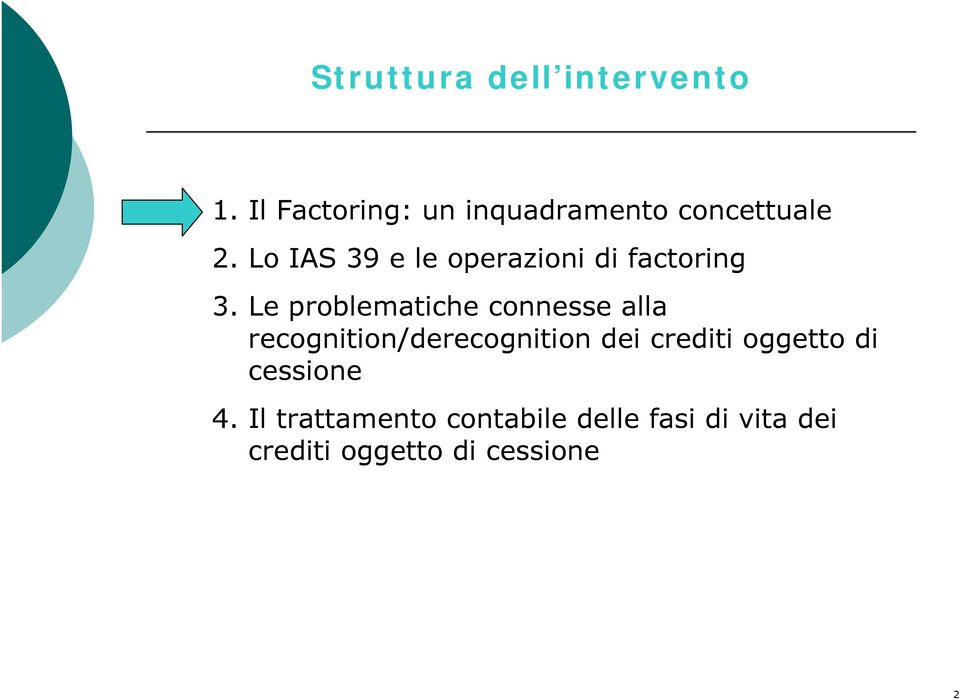 Lo IAS 39 e le operazioni di factoring 3.