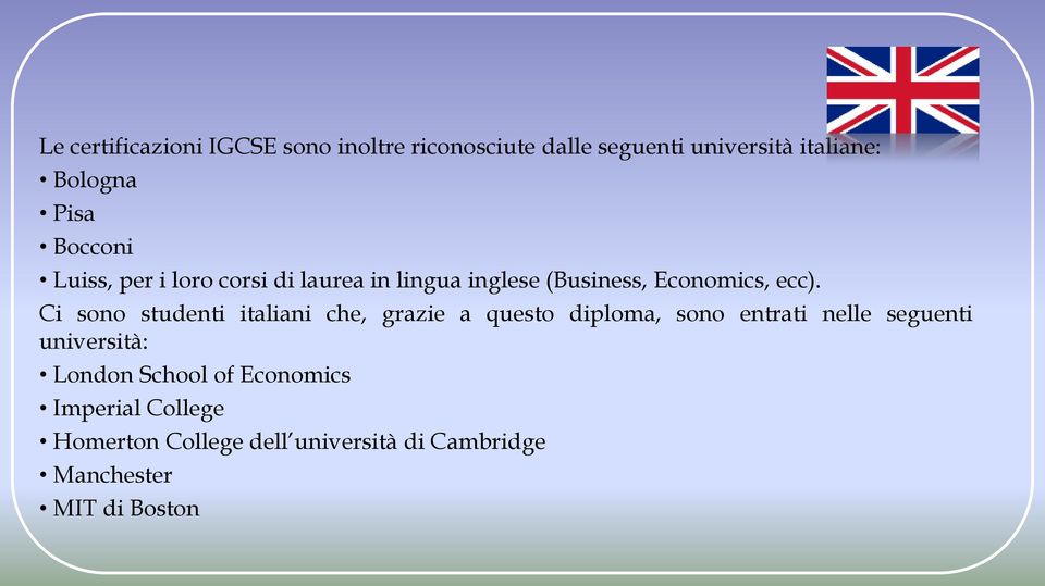 Ci sono studenti italiani che, grazie a questo diploma, sono entrati nelle seguenti università: