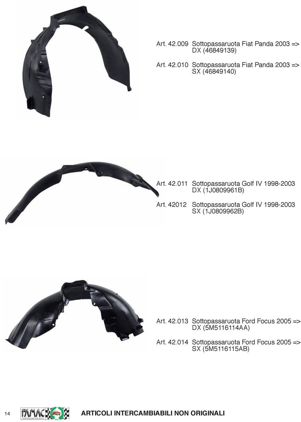 42012 Sottopassaruota Golf IV 1998-2003 SX (1J0809962B) Art. 42.