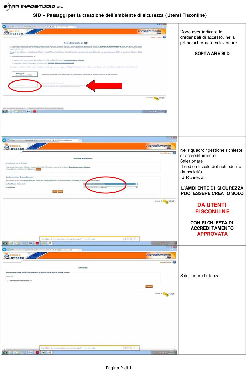 richiedente (la società) Id Richiesta L AMBIENTE DI SICUREZZA PUO ESSERE CREATO SOLO DA